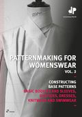 Patternmaking for Womenswear, Vol 3: Basic Bodices and Sleeves, Bustiers, Dresses, Knitwear and Swimwear