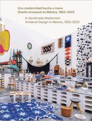 Ana Elena Mallet, Cuauhtémoc Medina - Handmade Modernism: Artisanal Design in Mexico, 1952-2022, Inbunden. Tillgänglighet: Tillfälligt slut