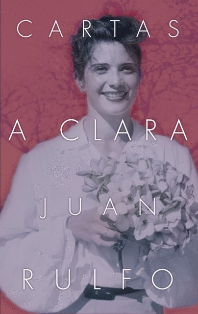 Juan Rulfo - Cartas a Clara, E-bok