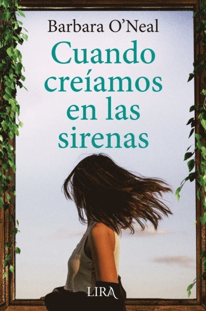 Barbara O'Neal - Cuando creíamos en las sirenas, E-bok