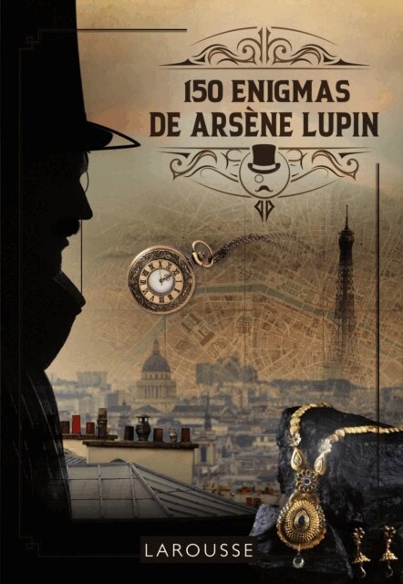 Loic Audrain, Sandra Lebrun - 150 Enigmas de Arsene Lupin, E-bok