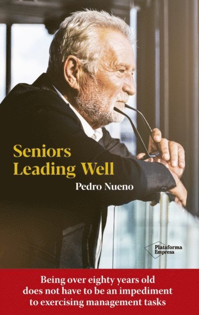 Pedro Nueno - Seniors leading well, E-bok
