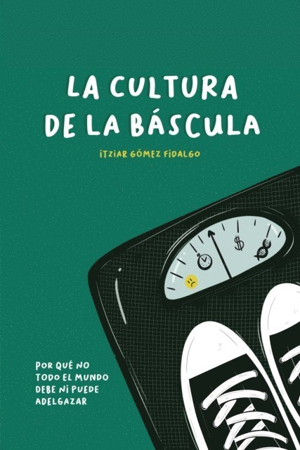 Itziar Gomez Fidalgo - La cultura de la báscula, E-bok