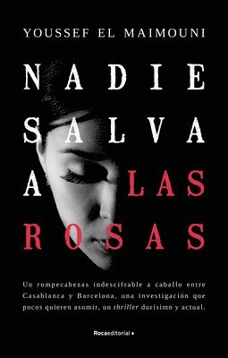 Youssef El Maimouni - Nadie salva a las rosas, Häftad