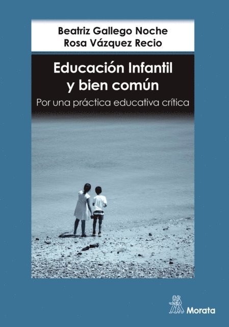 Rosa Vazquez Recio, Beatriz Gallego Noche - Educación Infantil y bien común. Por una práctica educativa crítica, E-bok