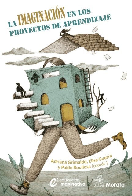 Pablo Boullosa, Elisa Guerra, Adriana Grimaldo - La imaginación en los Proyectos de Aprendizaje, E-bok
