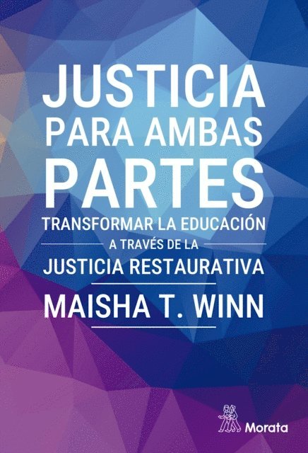 Maisha T. Winn - Justicia para ambas partes. Transformar la educación a través de la justicia restaurativa, E-bok