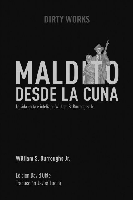 William S. Burroughs Jr., David Ohle - Maldito desde la cuna, E-bok