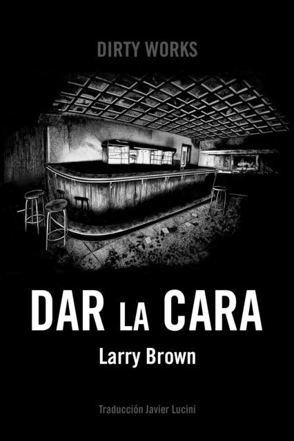 Larry Brown - Dar la cara, E-bok