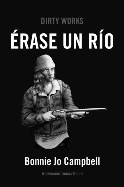 Bonnie Jo Campbell - Érase un río, E-bok