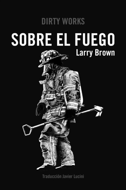 Larry Brown - Sobre el fuego, E-bok