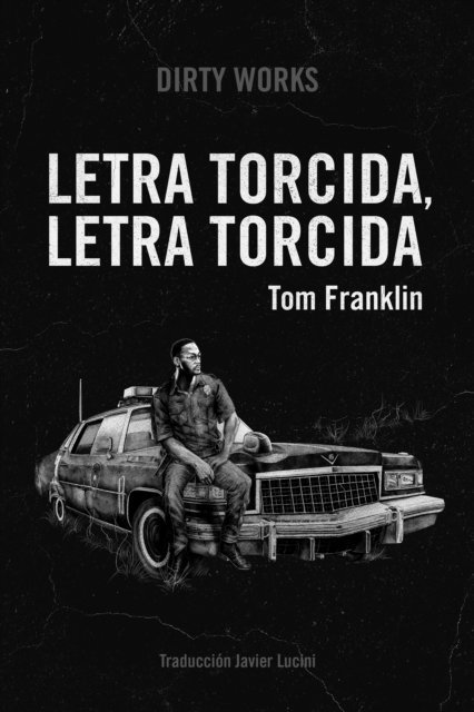 Tom Franklin - Letra torcida, letra torcida, E-bok