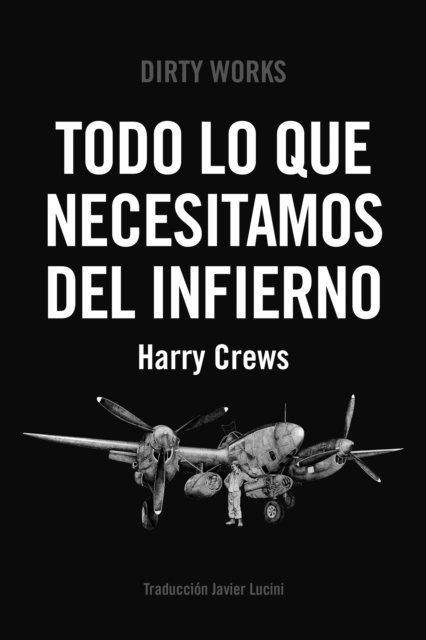 Harry Crews - Todo lo que necesitamos del infierno, E-bok