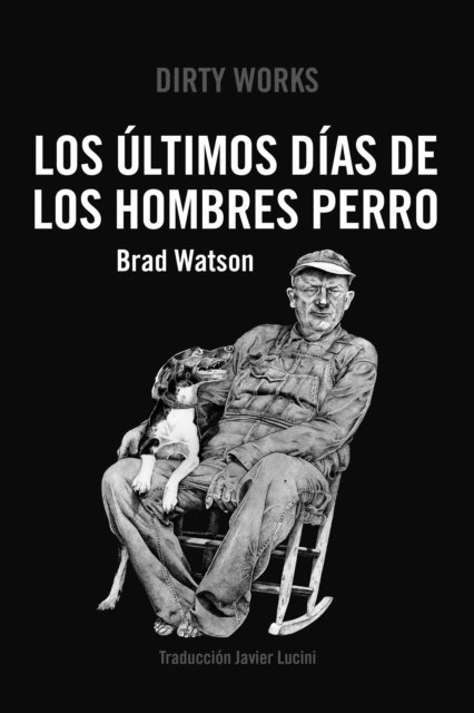 Brad Watson - Los últimos días de los hombres perro, E-bok