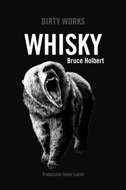 Bruce Holbert - Whisky, E-bok
