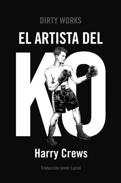 Harry Crews - El artista del KO, E-bok