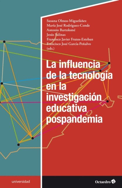 Francisco Jose Garcia Penalvo, Francisco Javier Frutos Esteban, Jesus Salinas, Antonio Bartolome, Maria Jose Rodriguez Conde, Susana Olmos Miguelanez - La influencia de la tecnología en la investigación educativa pospandemia, E-bok