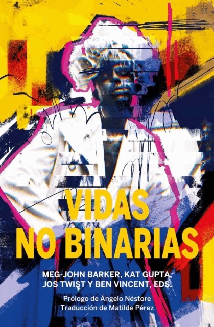 Ben Vincent, Jos Twist, Kat Gupta, Meg-John Barker - Vidas no binarias, E-bok