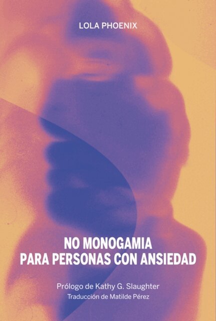 Lola Phoenix - No monogamia para personas con ansiedad, E-bok