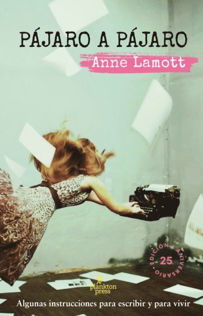 Anne Lamott - Pájaro a pájaro, E-bok