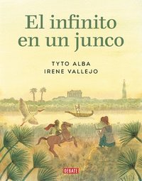 El Infinito En Un Junco (Novela Grfica) / Papyrus: The Invention of Books in T He Ancient World (Graphic Novel)