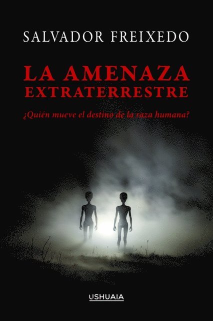 Salvador Freixedo - La amenaza extraterrestre, E-bok