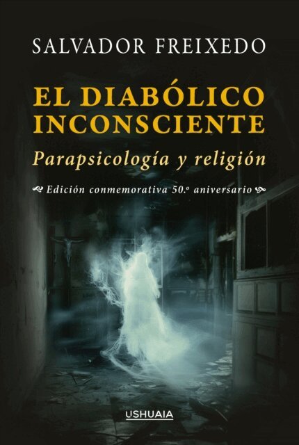 Salvador Freixedo - El diabolico inconsciente, E-bok
