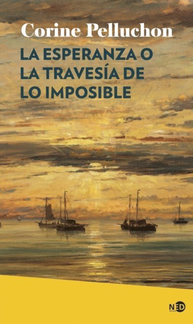 Corine Pelluchon - La esperanza o la travesía de lo imposible, E-bok
