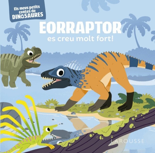 Stephane Frattini - Eorraptor es creu molt fort!, E-bok