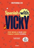 Spanish with Vicky / Spanish with Vicky: Stop Being Such a Tourist and Finally Learn Español