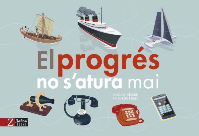 Felix Rousseau, Pascale Hedelin - El progrés no s'atura mai, E-bok