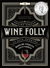 Wine Folly: EdiciÃ³n Magnum
