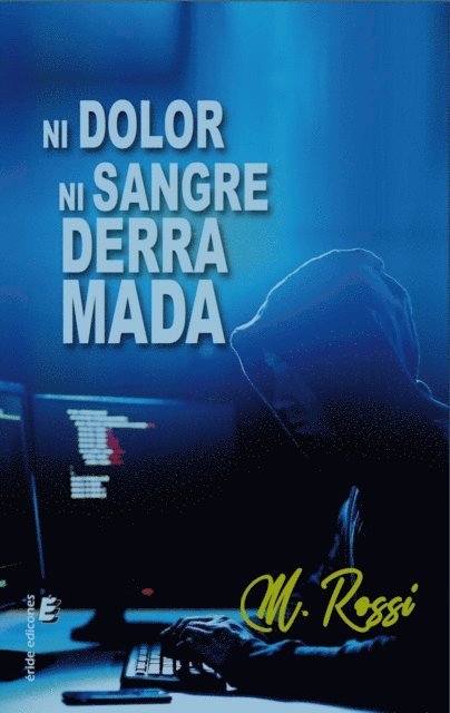M. Rossi - Ni dolor ni sangre derramada, E-bok