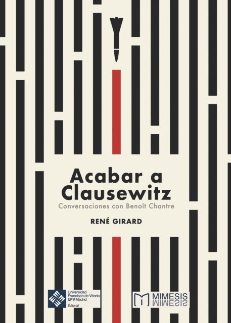 Angel Barahona Plaza, Rene Girard - Acabar a Clausewitz, E-bok