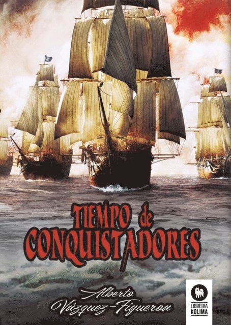 Alberto Vazquez-Figueroa - Tiempo de conquistadores, E-bok