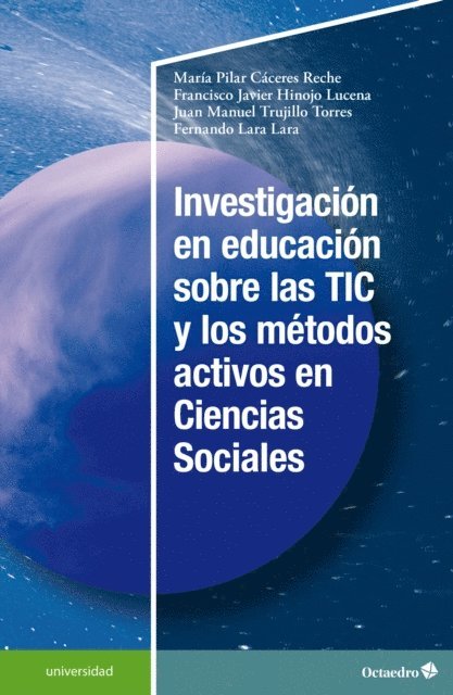 Fernando Lara Lara, Juan Manuel Trujillo Torres, Francisco Javier HInojo Lucena, Maria Pilar Caceres Reche - Investigación en educación sobre las TIC y los métodos activos en Ciencias Sociales, E-bok