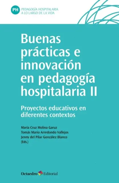 Jenny del Pilar Gonzalez Blanco, Tomas Mario Arredondo Vallejos, Maria Cruz Molina Garuz - Buenas prácticas e innovación en pedagogía hospitalaria (II), E-bok. Tillgänglighet: Lägg i varukorg