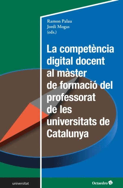 Jordi Mogas Recalde, Ramon Palau Martin - La competència digital docent al màster de formació del professorat de les universitats de Catalunya, E-bok