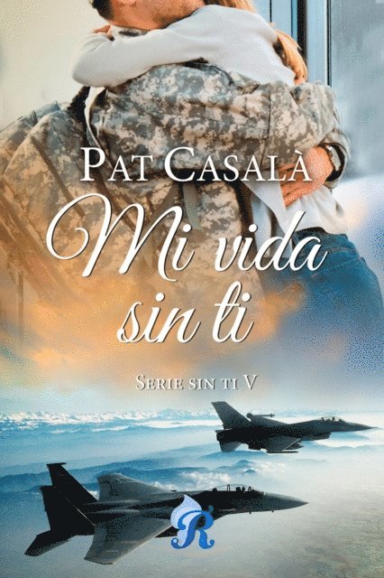 Pat Casala, Romantic Ediciones - Mi vida sin ti, E-bok