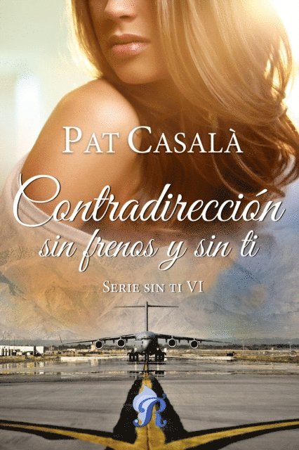Pat Casala, Romantic Ediciones - Contradicción, sin frenos y sin ti, E-bok