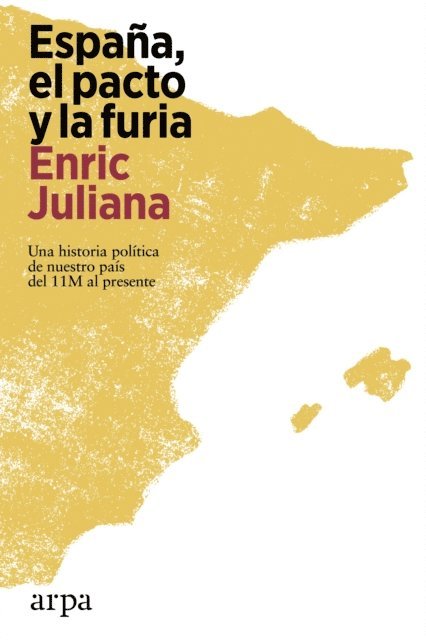 Enric Juliana - España, el pacto y la furia, E-bok