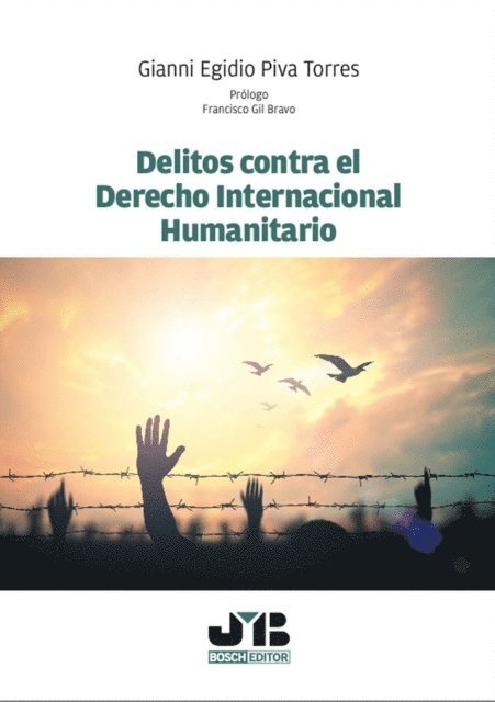 Gianni Egidio Piva Torres - Delitos contra el Derechos Internacional Humanitario, E-bok