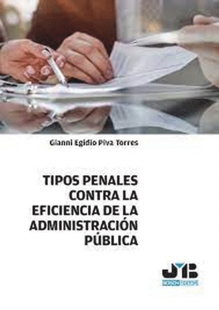 Gianni Egidio Piva Torres - Tipos penales contra la eficiencia de la Administración Pública, E-bok