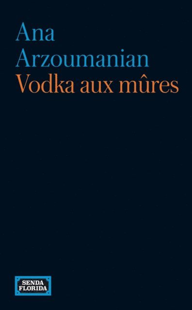 Ana Arzoumanian - Vodka aux mûres, E-bok