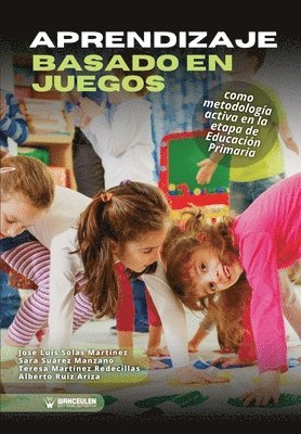 Sara Suárez Manzano, Teresa Martínez Redecillas, Alberto Ruiz Ariza - Aprendizaje basado en juegos como metodología activa en la etapa de Educación Primaria, Häftad