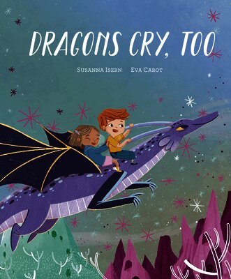 Susanna Isern - Dragons Cry, Too, Inbunden. Tillgänglighet: Lägg i varukorg