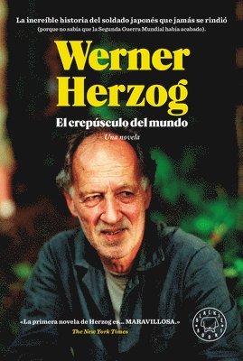 Werner Herzog - El Crepúsculo del Mundo: La Increíble Historia del Soldado Japonés Que Jamás Se Rindió / The Twilight World, Häftad