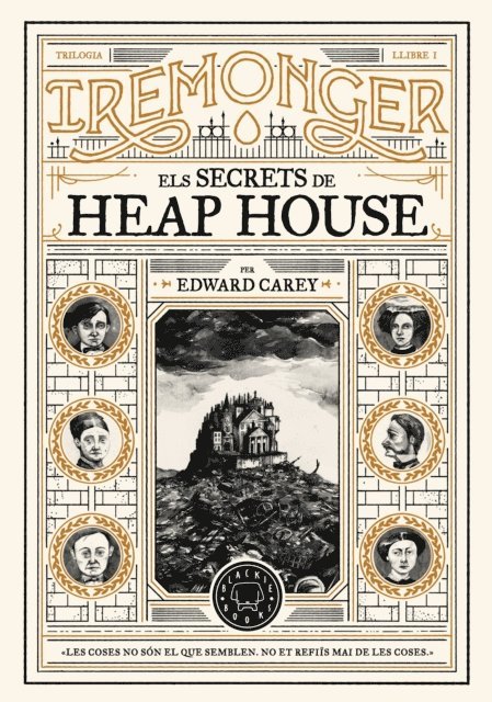Edward Carey - Trilogia IREMONGER 1: Els secrets de Heap House, E-bok