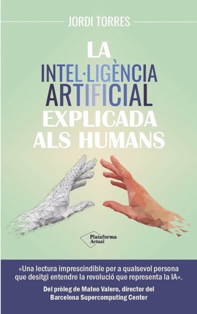 Jordi Torres - La intel·ligència artificial explicada als humans, E-bok