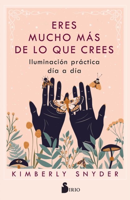 KIMBERLY SNYDER - ERES MUCHO MÁS DE LO QUE CREES, E-bok
